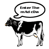 Click here to enter the mAd cOw!!!